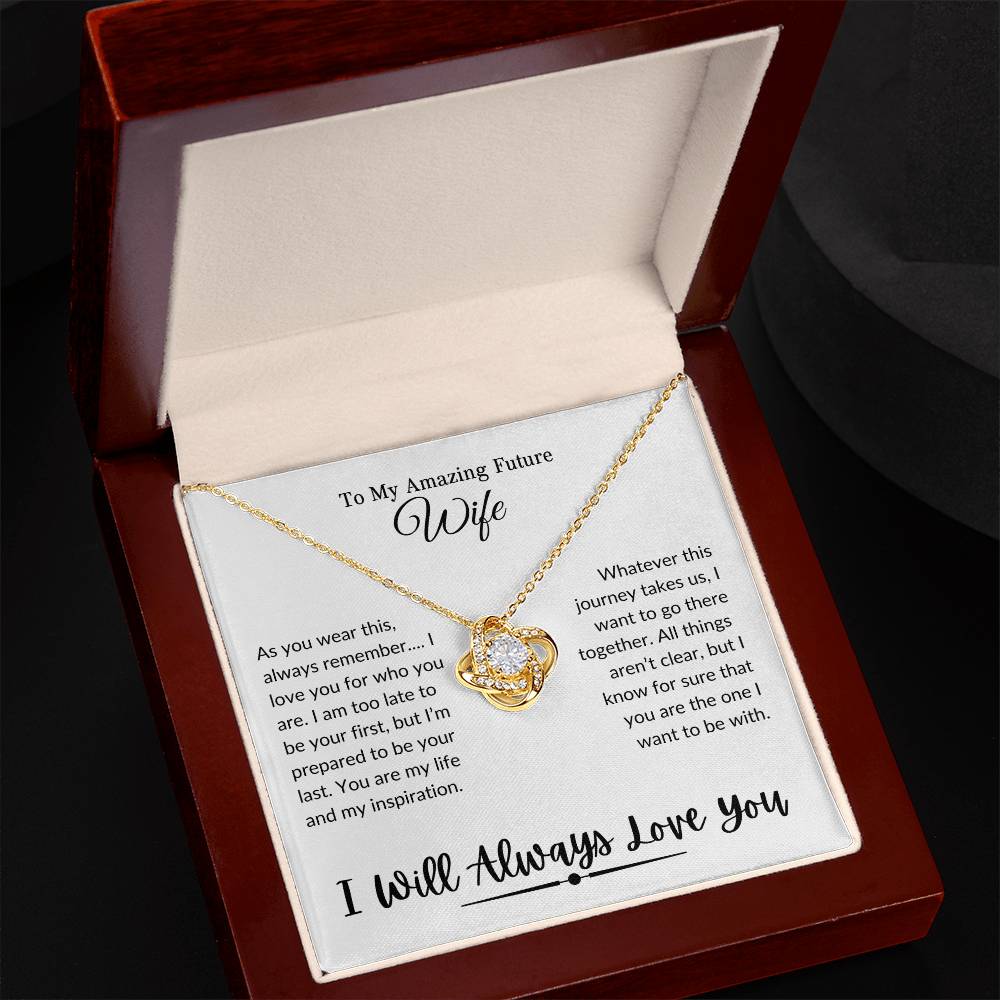 To My Amazing Future Wife | I Will Always Love You - Love Knot Necklace