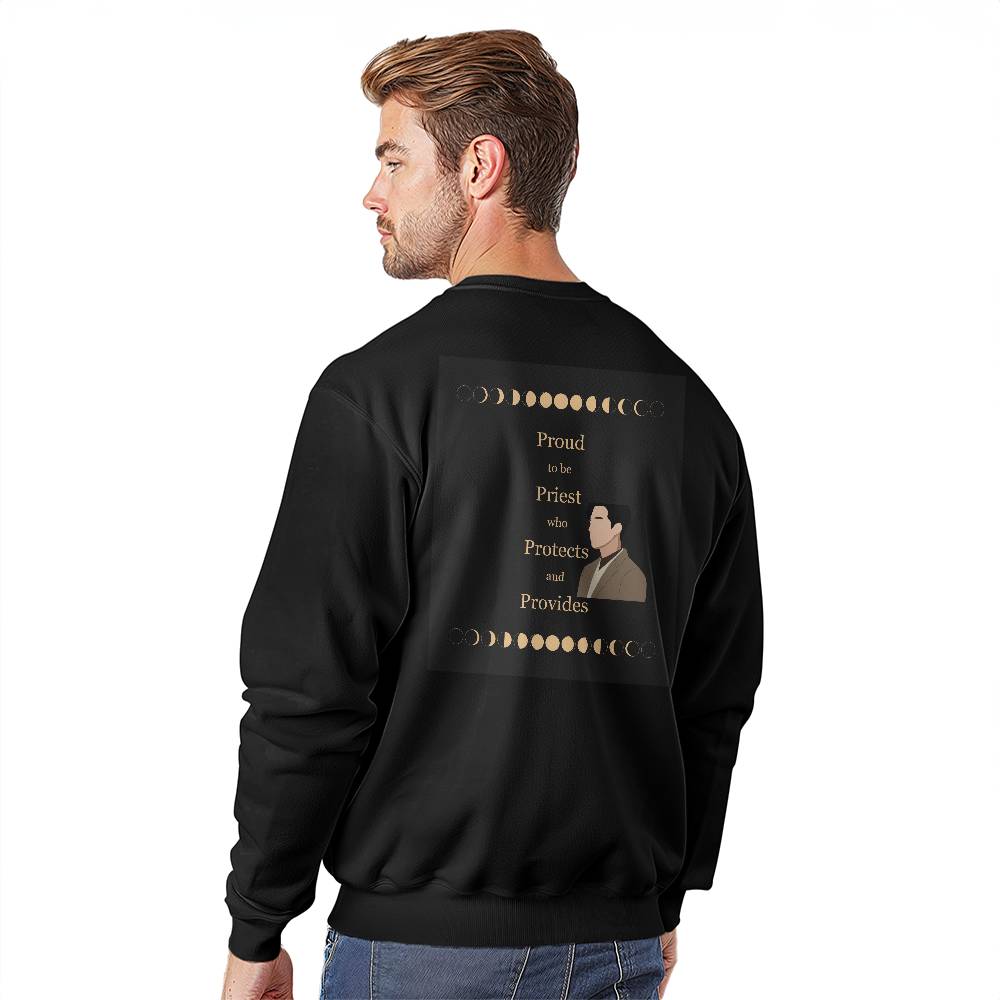 Proud To Be Priest Who Protects and Provides Sweatshirt - Great gift for Father's Day, Birthdays, "Because I Love You" Days or any Celebration.
