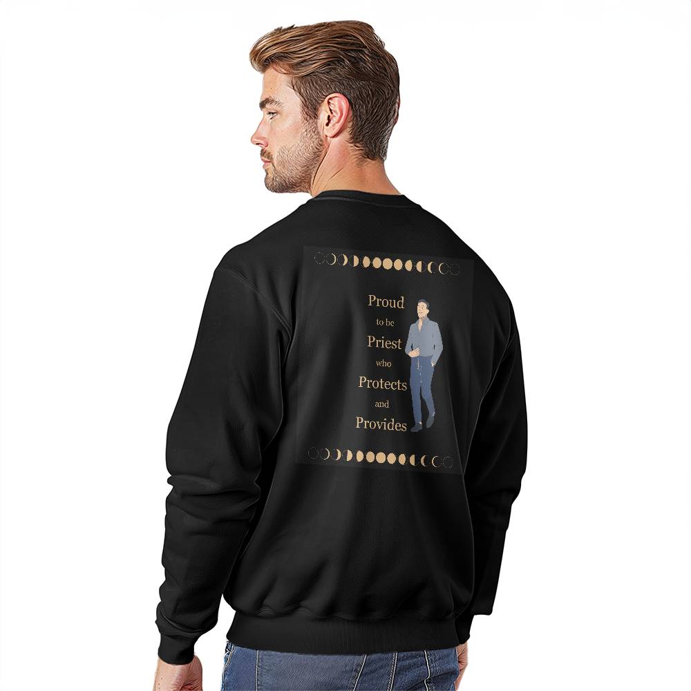 Proud To Be Priest Who Protects and Provides Sweatshirt - Great gift for Father's Day, Birthdays, "Because I Love You" Days or any Celebration.